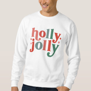 Holly Jolly - Retro Holiday Typografie Sweatshirt