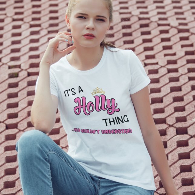 Holly, was man T - Shirt nicht verstehen würde (Von Creator hochgeladen)