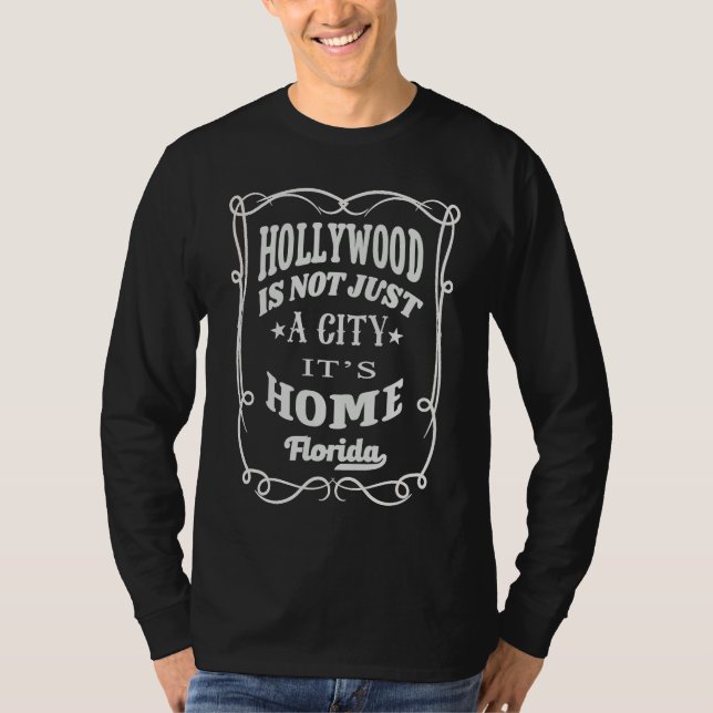 Hollywood Is Not Just A City It's Home Hollywood F T-Shirt (Vorderseite)