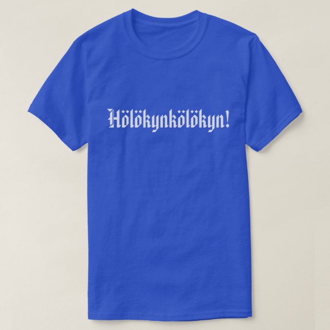 Hölökynkölökyn! 2 T-Shirt (Design vorne)