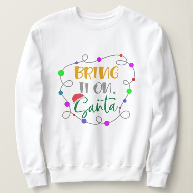 Hol's auf Santa Sweatshirt - Funny Christmas (Design vorne)