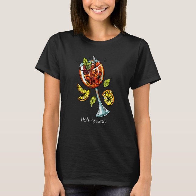 Holy Aperoly Summer Cocktail Long Drink Aperollin T-Shirt (Vorderseite)
