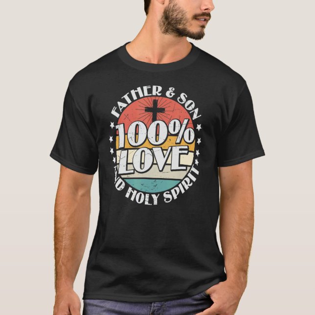 Holy Bible 100 Love Father Son & Holy Spirit T-Shirt (Vorderseite)