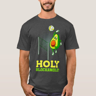 Holy Blockamole Funny Volleyball Match Block Avoca T-Shirt
