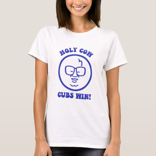 Holy Cow Cubs Win T-Shirt (Vorderseite)