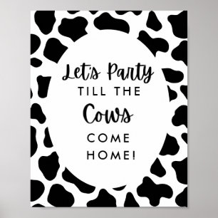 Holy Cow Let's Party Til The Cows Come Home Sign Poster