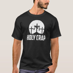 Holy Crap Atheist Spaß Atheism Anti Christlich Je T-Shirt