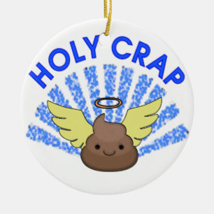 Holy Crap Keramikornament
