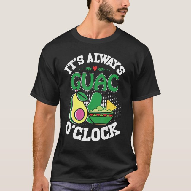 Holy Guacamole  Guac O'Clock Avocado  Food T-Shirt (Vorderseite)