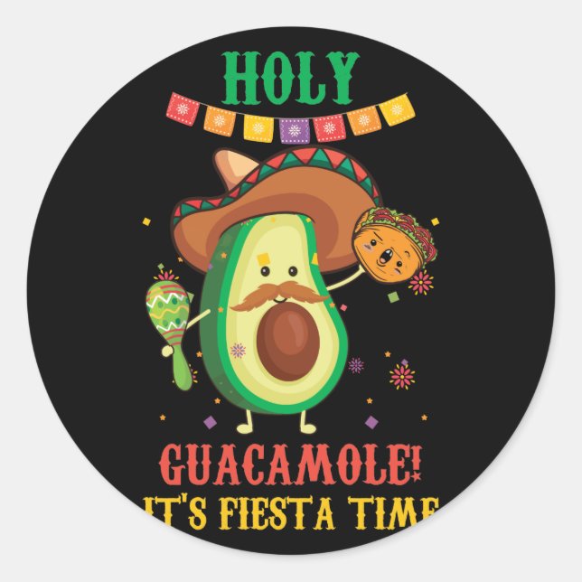 Holy Guacamole It's Fiesta Time Cinco De Mayo Runder Aufkleber (Vorderseite)