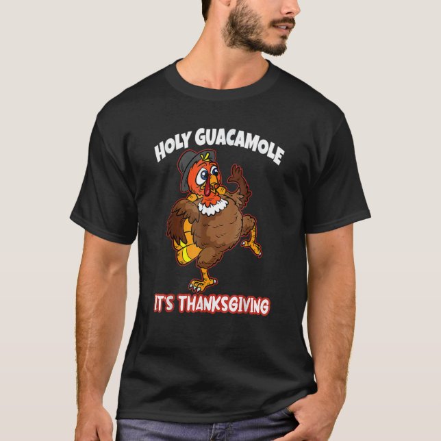 Holy Guacamole Its Thanksgiving Day  Turkey Fall A T-Shirt (Vorderseite)