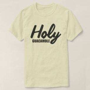 HOLY GUACAMOLE T-Shirt