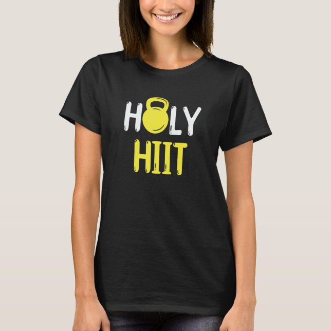 Holy HIIT Kettlebell Fitness Interval Training Wor T-Shirt (Vorderseite)