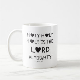 Holy Holy Holy is the lord almighty  Kaffeetasse