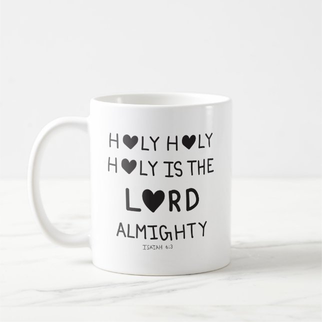 Holy Holy Holy is the lord almighty  Kaffeetasse (Links)