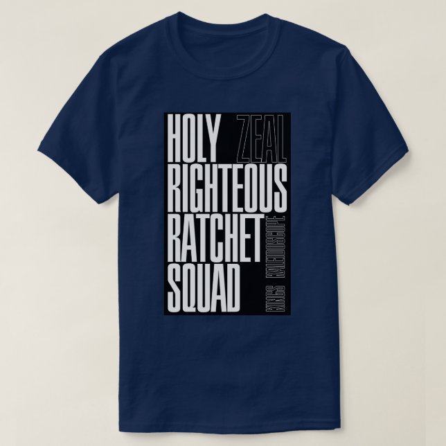 HOLY RIGHTEOUS RATCHET SQUAD Zeal Kings Kaleidosco T-Shirt (Design vorne)