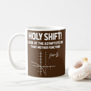 Holy Shift Look At The Asymptote On That Mother Kaffeetasse