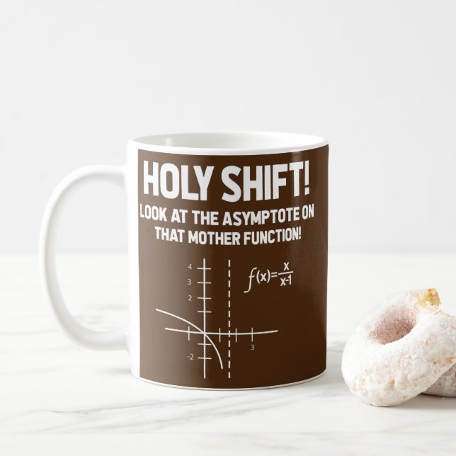 Holy Shift Look At The Asymptote On That Mother Kaffeetasse (Mit Donut)