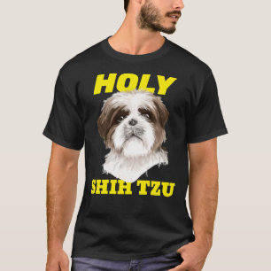 Holy Shih Tzu Shih Tzu Dog Meme T-Shirt