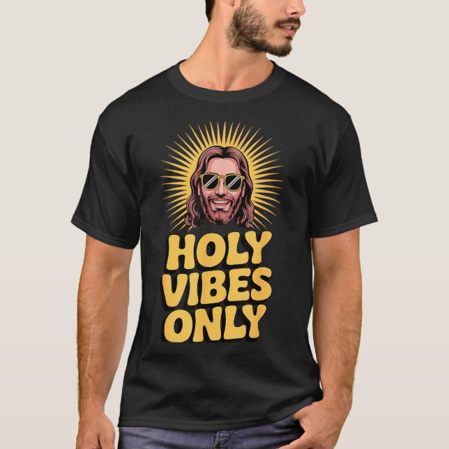 Holy Vibes Only Funny Jesus Religious Christian Fa T-Shirt (Vorderseite)