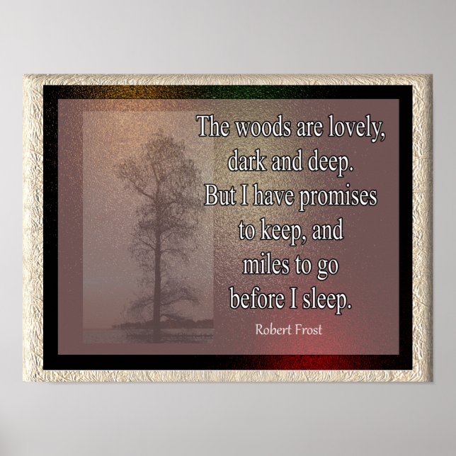 Holz ist schön - Robert Frost zitiert - Kunstdruck Poster (Vorne)