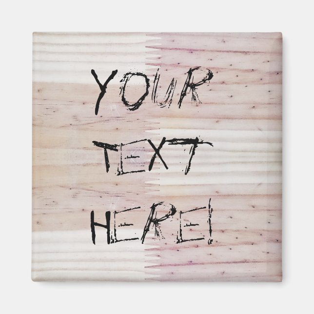 Holz Textur Ihr Text hier Magnet (Vorne)