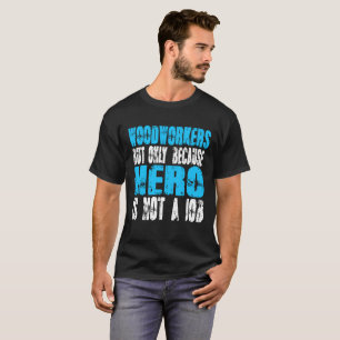 Holzarbeiter Held T-Shirt