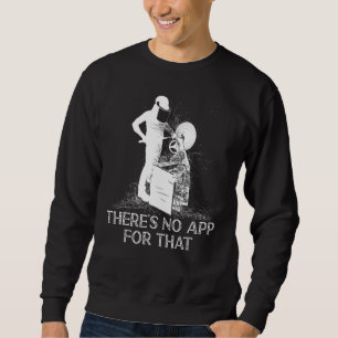 Holzbearbeitung Dafür gibt es keine Apps für Holza Sweatshirt