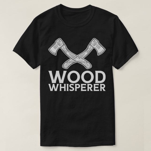 Holzbearbeitung Holz Whisperer 5 T-Shirt (Design vorne)