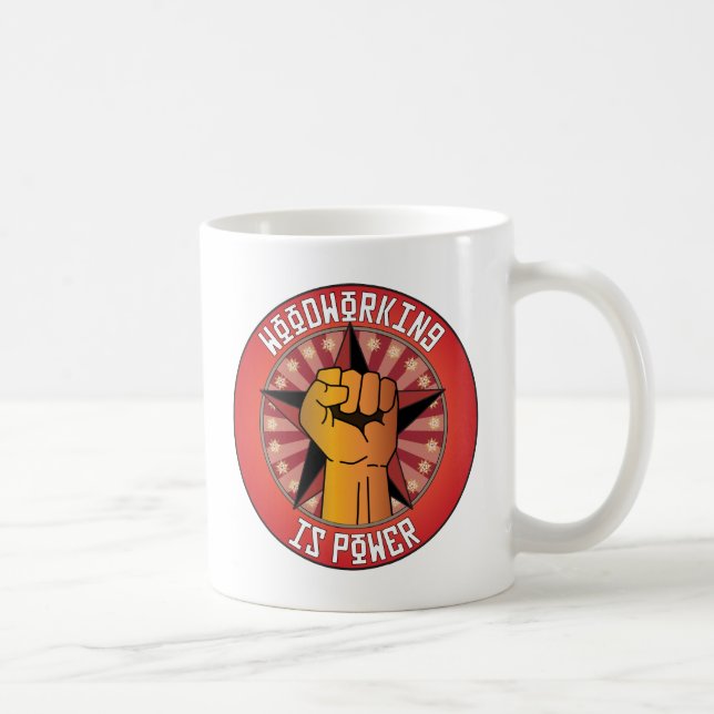 Holzbearbeitung ist Power Tasse (Rechts)