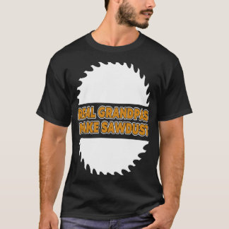 Holzbearbeitung Real Grandpas Gestell Sawstaub T-Shirt