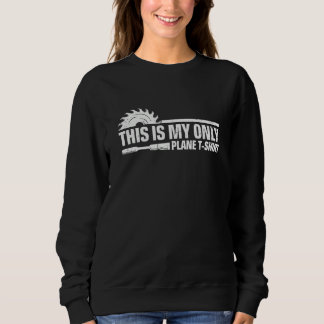 Holzbearbeitung Schreiner Tischlerei Das Ist Meine Sweatshirt