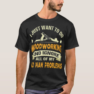 Holzbearbeitung und ignorieren alle meinen alten G T-Shirt