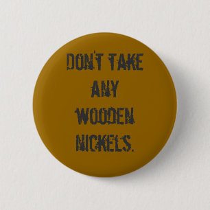 "Hölzerne Nickel-" Knopf Button