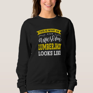 Holzfäller Job Titel Mitarbeiter Lustiger Arbeiter Sweatshirt
