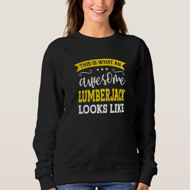 Holzfäller Job Titel Mitarbeiter Lustiger Arbeiter Sweatshirt (Vorderseite)