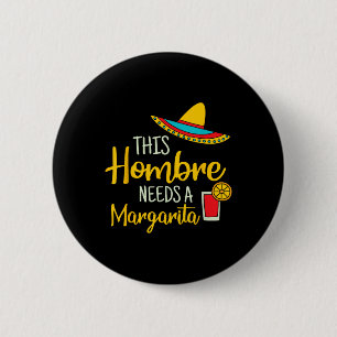 Hombre Margarita Mexican Fiesta Funny Cinco De May Button