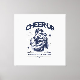 HOME DECOR DADDY CHEER UP WALL CANVAS  LEINWANDDRUCK