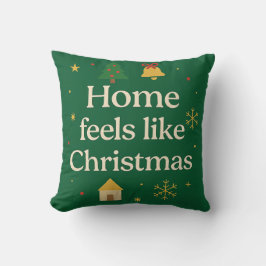 Home Feels Like Christmas | Cozy Holiday  Kissen