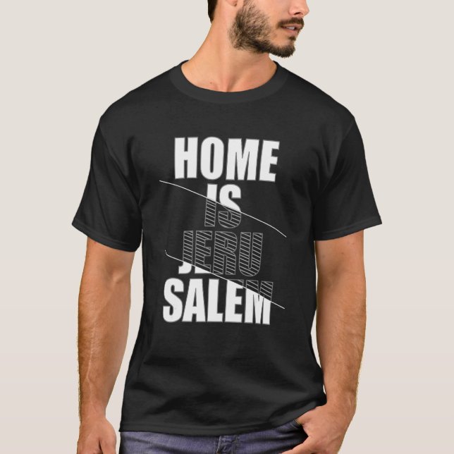 Home Is Jerusalem Jerusalem Hebrew Israelite Jewis T-Shirt (Vorderseite)