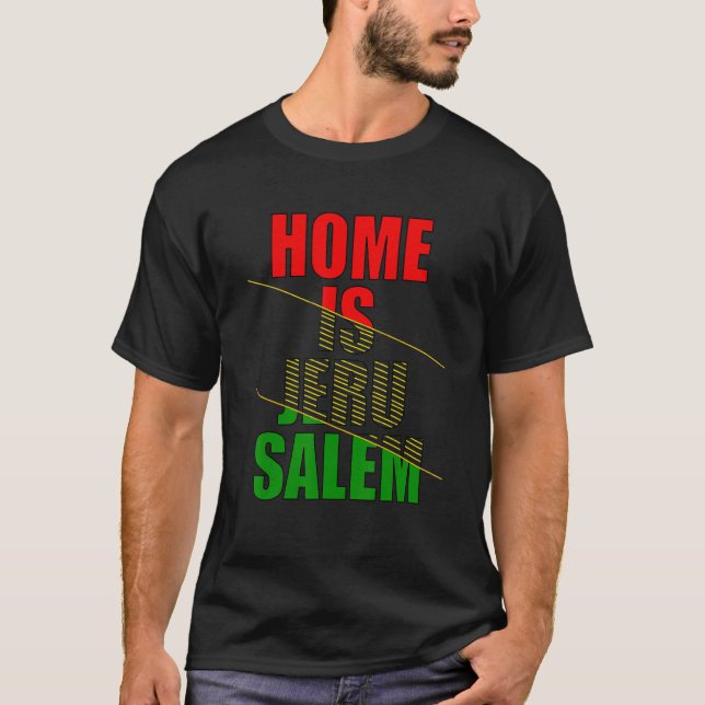 Home Is Jerusalem Jerusalem Hebrew Israelite Jewis T-Shirt (Vorderseite)