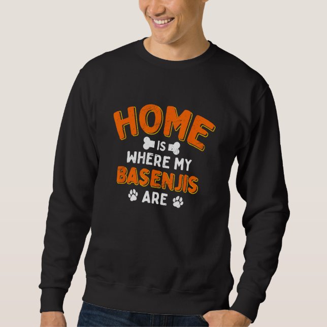 Home Is Where My Basenjis Are Dog Dad Fur Dad Sweatshirt (Vorderseite)