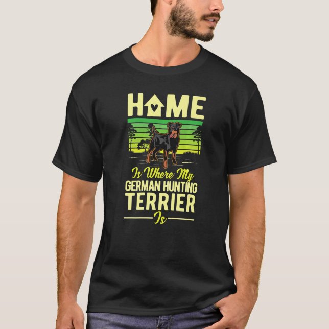 Home Is Where My German Hunting Terrier Is   T-Shirt (Vorderseite)