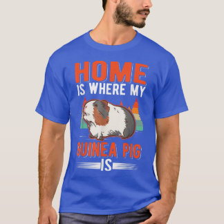 Home Is Where My Guinea Pig Is Guinea Pig 2722  T-Shirt