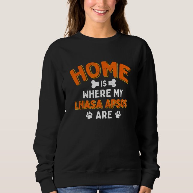 Home Is Where My Lhasa Apsos Are Dog Dad Long Hair Sweatshirt (Vorderseite)