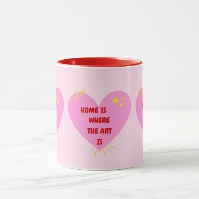 Home Is Where The Art Is – Cute Heart Inspirationa Tasse (Zentrum)