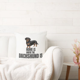 Home Is Where the Black & Tan Dachshund Is Kissen