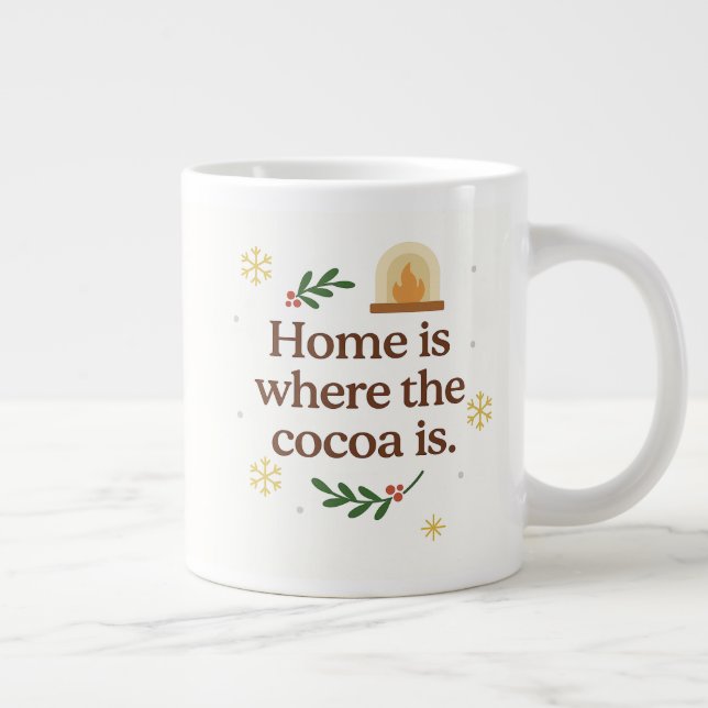 Home Is Where the Cocoa Is | Cozy Christmas Jumbo-Tasse (Rechts)