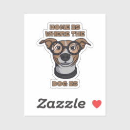 Home Is Where The Dog Is Aufkleber