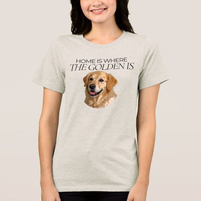 Home Is Where the Golden Is Artistic T-Shirt Tri-Blend Shirt (Vorderseite)